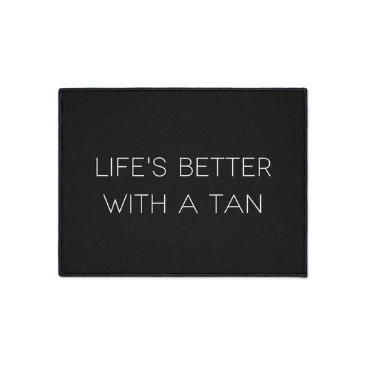 Life's Better With a Tan - Tent Mat