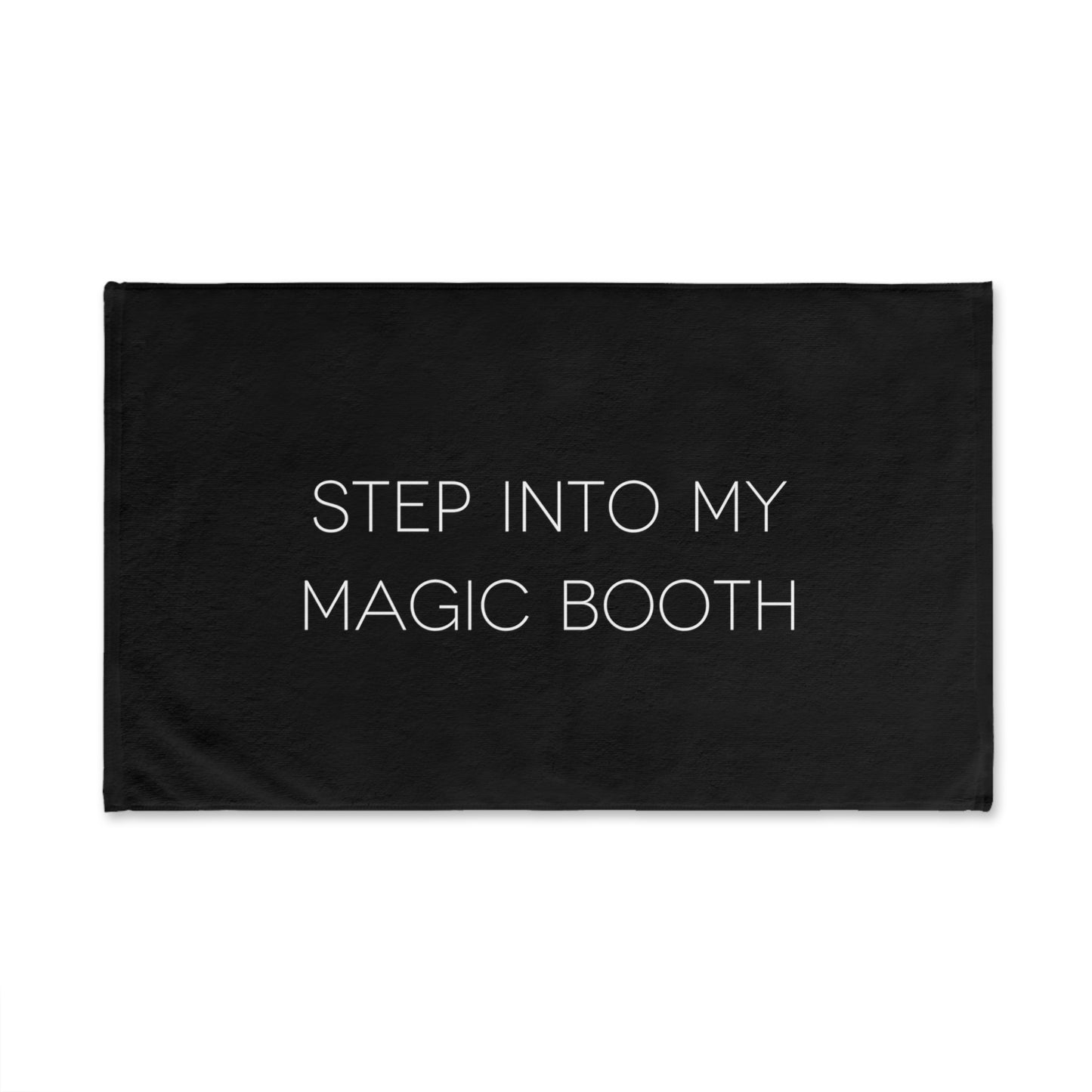 Step Into My Magic Booth - Tent Towel