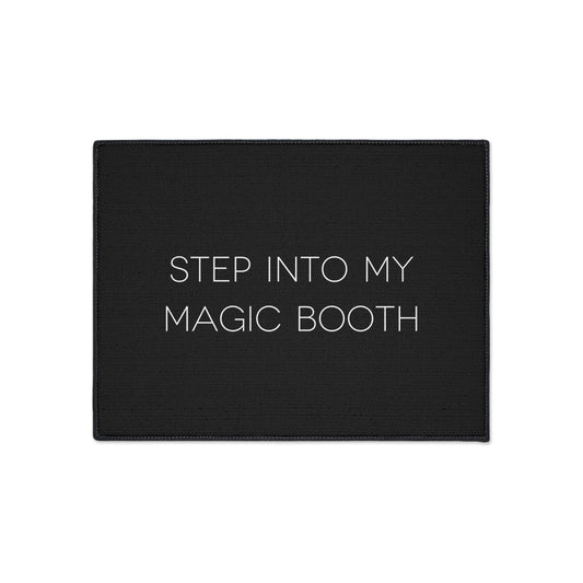 Step Into My Magic Booth - Tent Mat