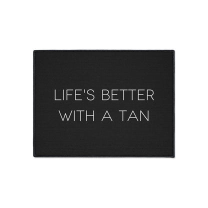 Life's Better With a Tan - Tent Mat