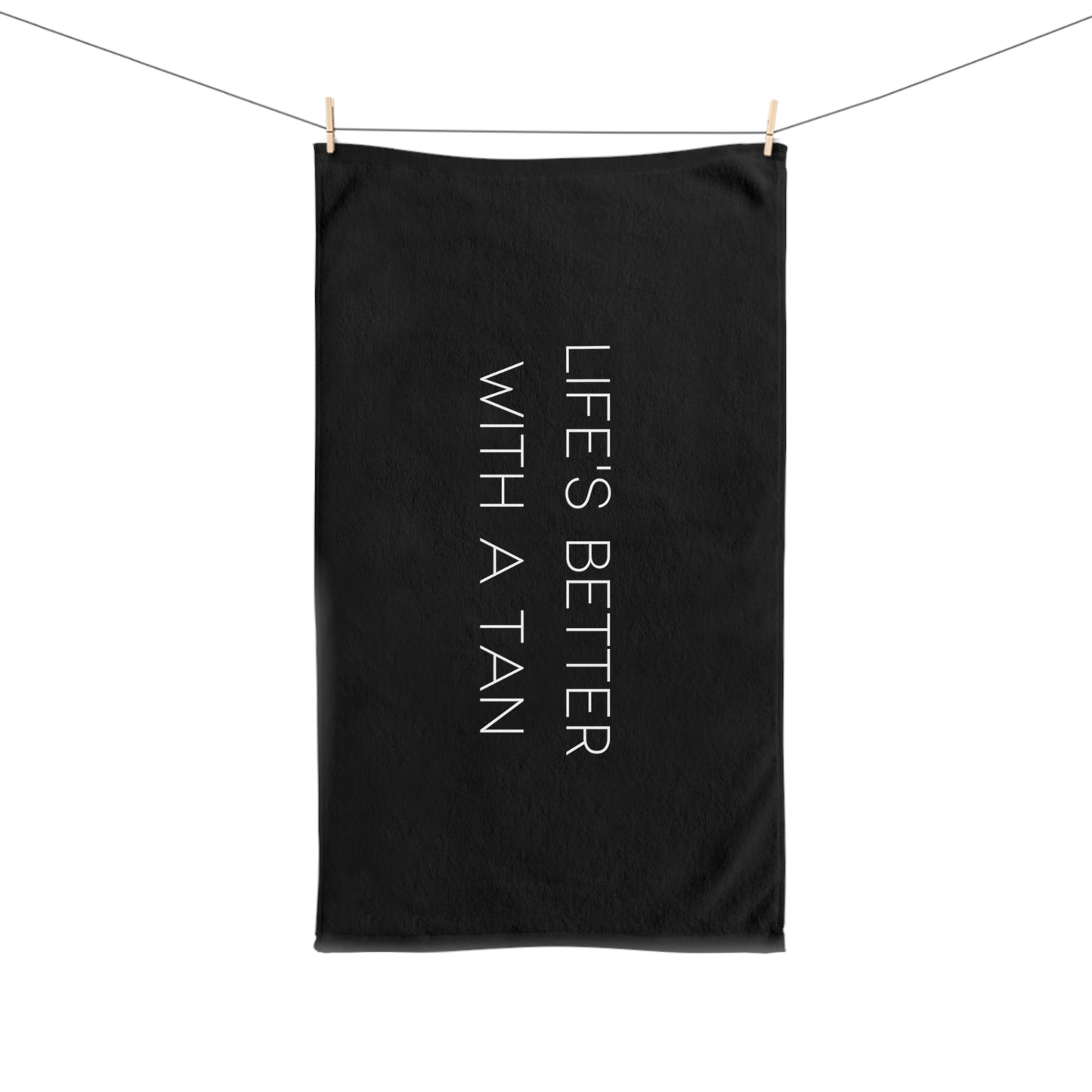 Life's Better With a Tan - Tent Towel