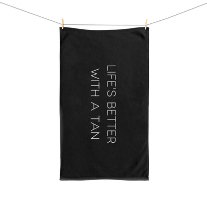 Life's Better With a Tan - Tent Towel