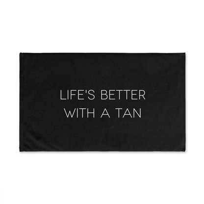 Life's Better With a Tan - Tent Towel